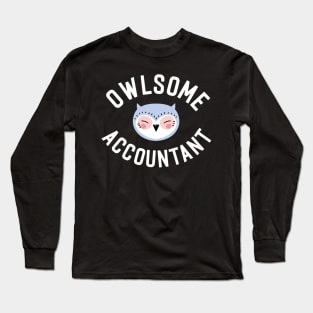 Owlsome Accountant Pun - Funny Gift Idea Long Sleeve T-Shirt